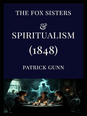 cover image of The Fox Sisters and Spiritualism (1848)